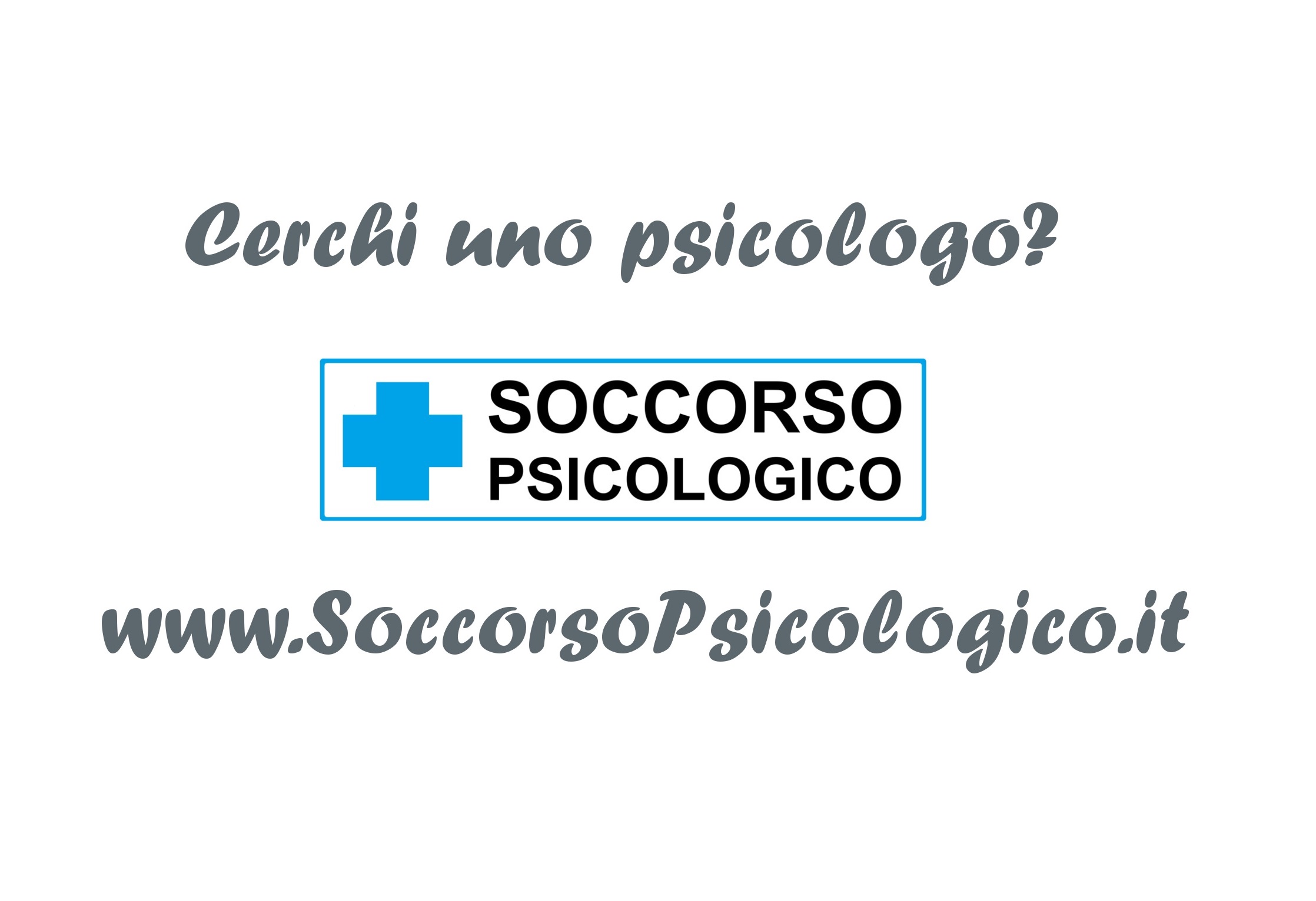 Cerchi uno Psicologo? Vai su www.SoccorsoPsicologico.it!